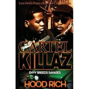 Cartel Killaz: Envy Breeds Savages -- Hood Rich